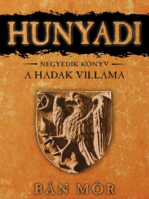 cover image of Hunyadi--A Hadak Villáma